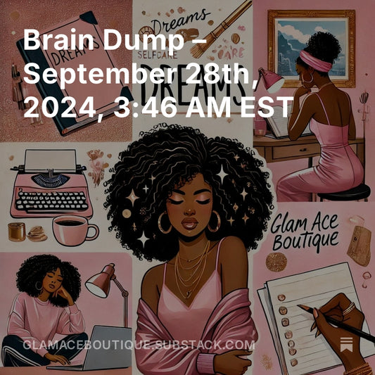 Brain Dump – September 28th, 2024, 3:46 AM EST